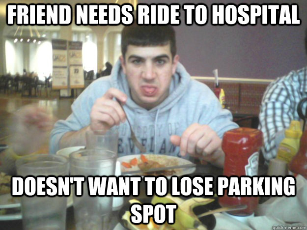 Friend Needs Ride to Hospital Doesn't want to lose parking spot  