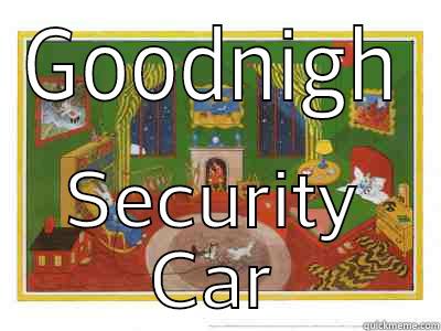 GOODNIGH SECURITY CAR Misc