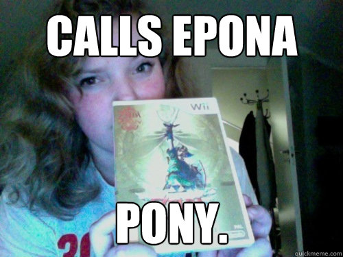 calls epona pony. - calls epona pony.  Zelda n00b