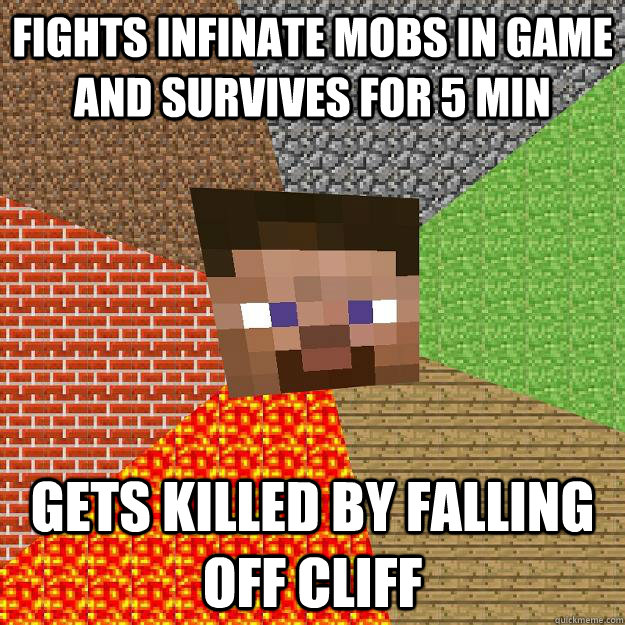 FIGHTS INFINATE MOBS IN GAME AND SURVIVES FOR 5 MIN GETS KILLED BY FALLING OFF CLIFF  Minecraft