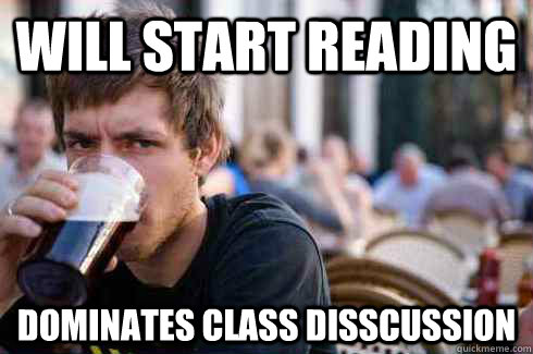 Will start reading Dominates class disscussion  Lazy College Senior