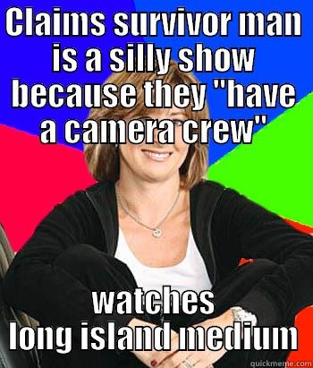 CLAIMS SURVIVOR MAN IS A SILLY SHOW BECAUSE THEY 