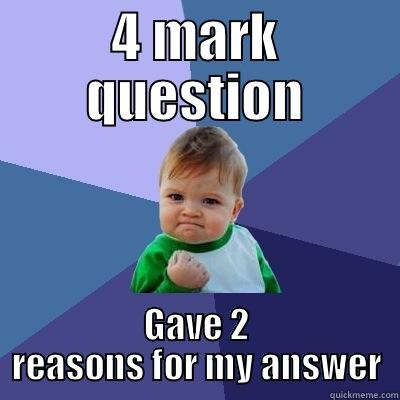 4 mark win - 4 MARK QUESTION GAVE 2 REASONS FOR MY ANSWER Success Kid