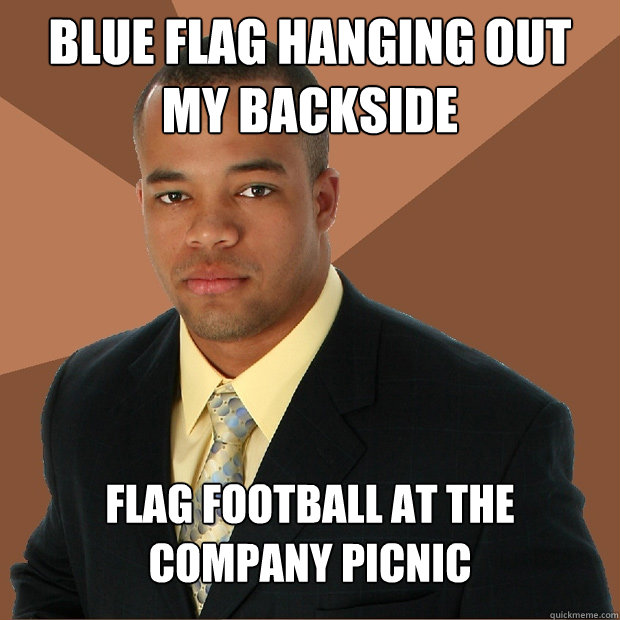 BLUE FLAG HANGING OUT MY BACKSIDE flag football at the company picnic - BLUE FLAG HANGING OUT MY BACKSIDE flag football at the company picnic  Successful Black Man