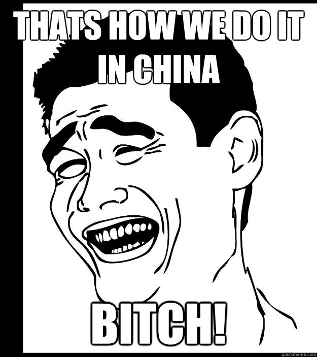 Thats how we do it in china Bitch! - Thats how we do it in china Bitch!  Yao Ming