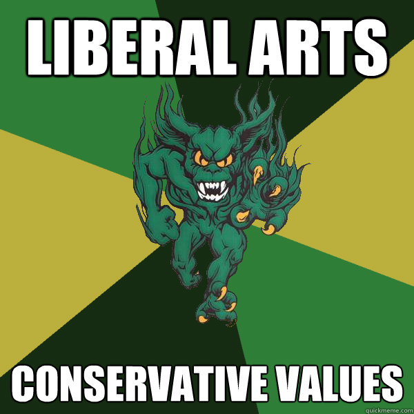 Liberal Arts Conservative Values - Liberal Arts Conservative Values  Green Terror