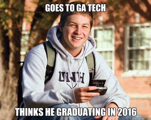 Goes to Ga Tech Thinks he graduating in 2016  College Freshman