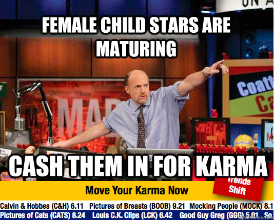 female child stars are maturing cash them in for karma - female child stars are maturing cash them in for karma  Mad Karma with Jim Cramer