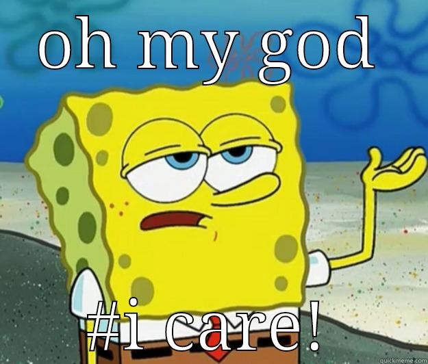 OH MY GOD #I CARE! Tough Spongebob