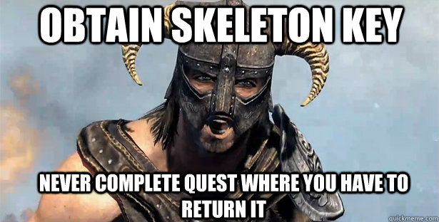 obtain skeleton key never complete quest where you have to return it  skyrim