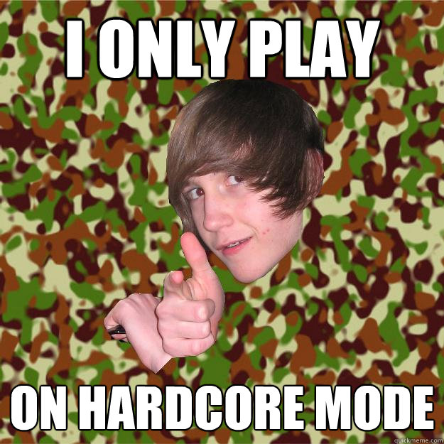 I only play on hardcore mode  COD Kid