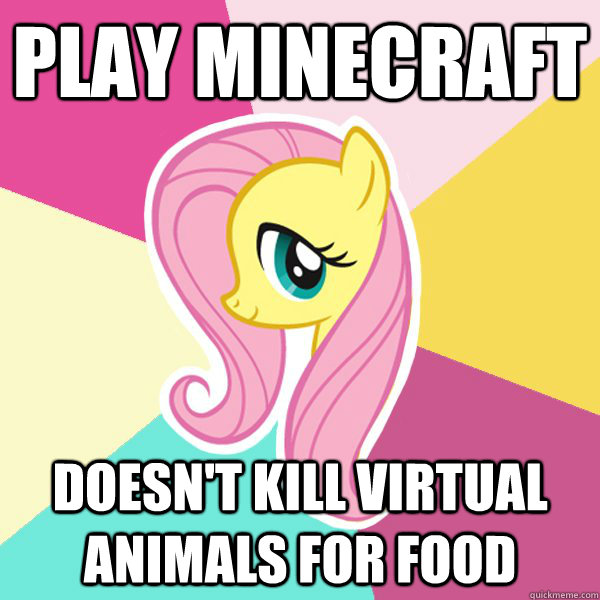 Play minecraft Doesn't kill virtual animals for food  Fluttershy