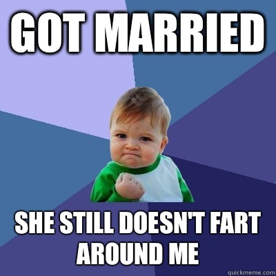 Got married She still doesn't fart around me  Success Kid