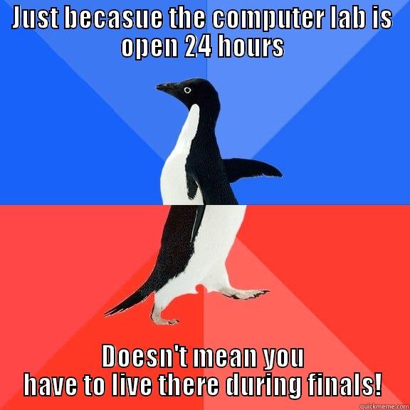 Engineering Problems - JUST BECASUE THE COMPUTER LAB IS OPEN 24 HOURS DOESN'T MEAN YOU HAVE TO LIVE THERE DURING FINALS! Socially Awkward Awesome Penguin