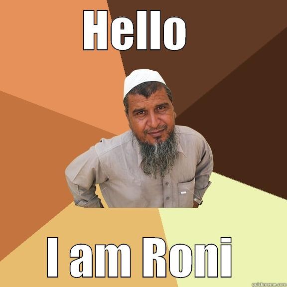 HELLO  I AM RONI Ordinary Muslim Man