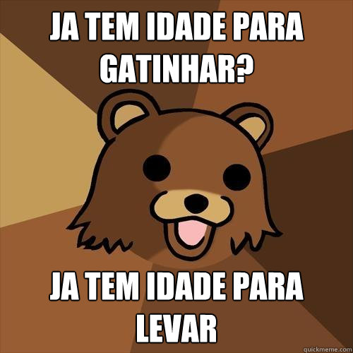 Ja tem idade para gatinhar? Ja tem idade para levar  Pedobear