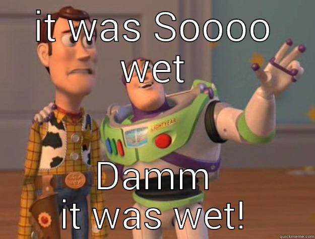 IT WAS SOOOO WET DAMM IT WAS WET! Toy Story