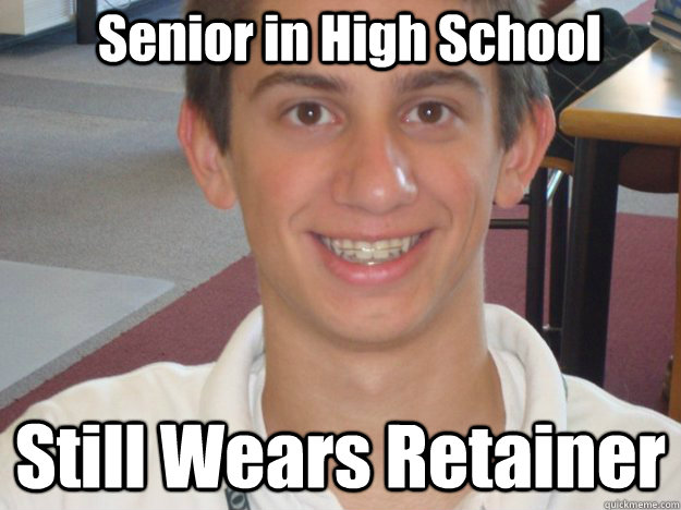 Senior in High School Still Wears Retainer - Senior in High School Still Wears Retainer  Misc