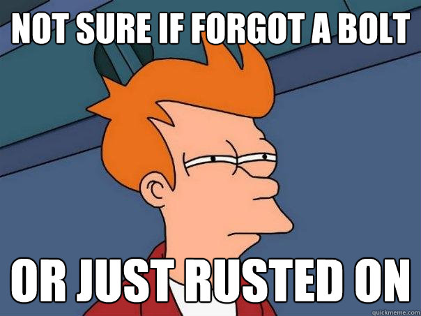 not sure if forgot a bolt or just rusted on - not sure if forgot a bolt or just rusted on  Futurama Fry