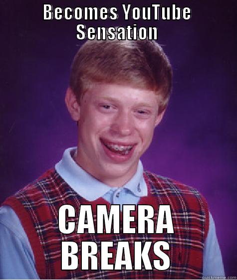 Sir Fedora - BECOMES YOUTUBE SENSATION CAMERA BREAKS Bad Luck Brian