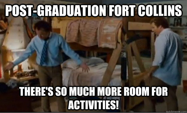 Post-graduation Fort Collins There's so much more room for activities!  Stepbrothers Activities