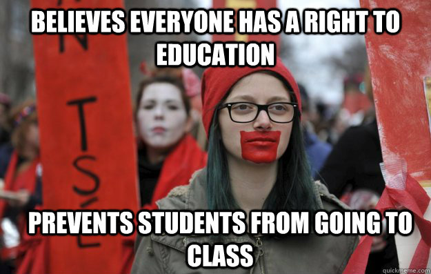 Believes everyone has a right to education prevents students from going to class  