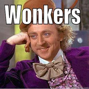 WONKERS  Condescending Wonka