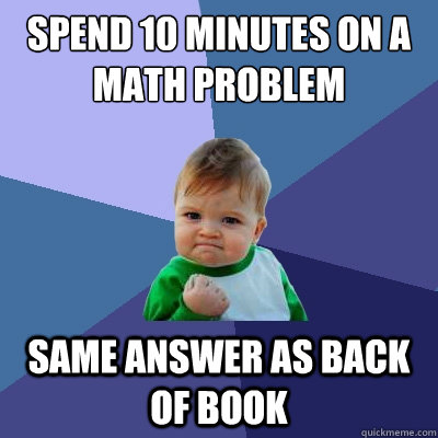 Spend 10 minutes on a math problem same answer as back of book  Success Kid