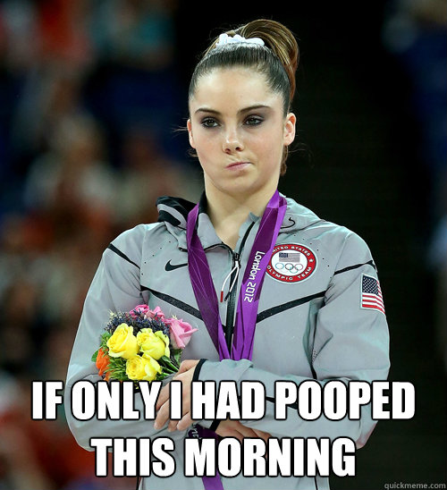  if only I had pooped this morning   McKayla Not Impressed