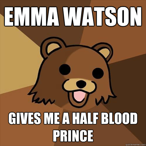 Emma watson gives me a half blood prince - Emma watson gives me a half blood prince  Pedobear