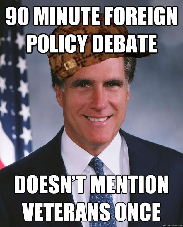 90 Minute Foreign policy debate doesn’t mention veterans once   Scumbag Romney