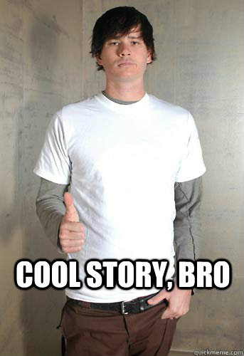 COOL STORY, BRO - COOL STORY, BRO  Tom delonge cool story bro