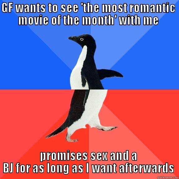 GF WANTS TO SEE 'THE MOST ROMANTIC MOVIE OF THE MONTH' WITH ME PROMISES SEX AND A BJ FOR AS LONG AS I WANT AFTERWARDS Socially Awkward Awesome Penguin