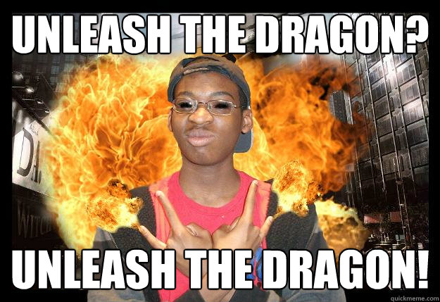 UNLEASH THE DRAGON? UNLEASH THE DRAGON! - UNLEASH THE DRAGON? UNLEASH THE DRAGON!  Josh