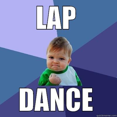 LAP DANCE Success Kid