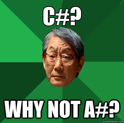 C#? Why not A#? - C#? Why not A#?  High Expectations Asian Father