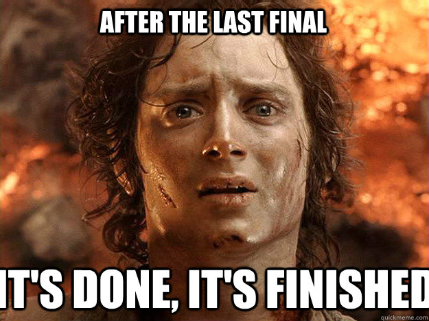 After the last final It's done, it's finished   Finished Frodo