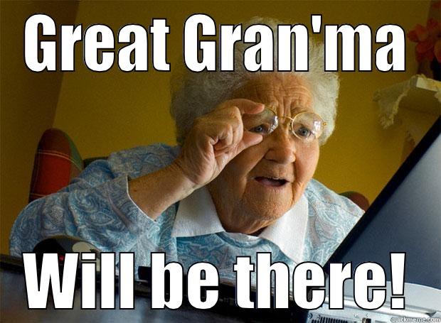 GREAT GRAN'MA WILL BE THERE! Grandma finds the Internet