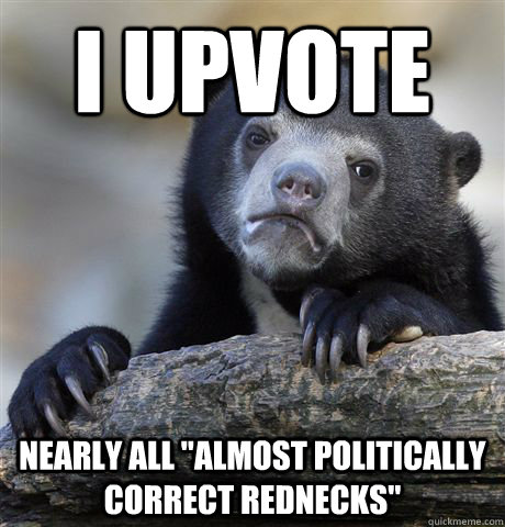 I upvote nearly all 