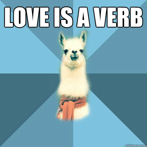 Love is a Verb   Linguist Llama