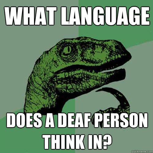 what language does a deaf person think in?  