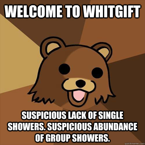 welcome to whitgift suspicious lack of single showers. Suspicious abundance of group showers.  Pedobear