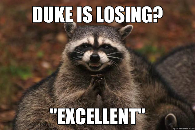 Duke is losing? 