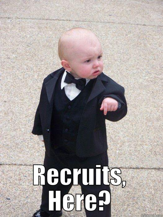  RECRUITS, HERE? Baby Godfather