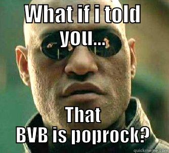 WHAT IF I TOLD YOU... THAT BVB IS POPROCK? Matrix Morpheus