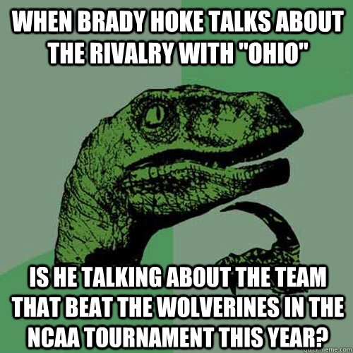 When Brady hoke talks about the rivalry with 