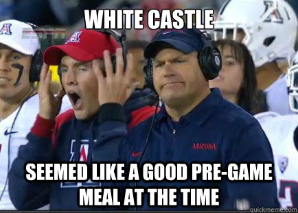 white castle seemed like a good pre-game meal at the time - white castle seemed like a good pre-game meal at the time  richrod