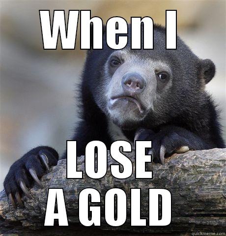 WHEN I LOSE A GOLD Confession Bear