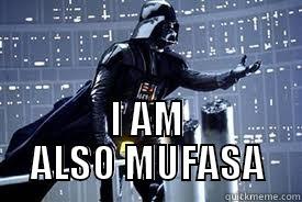 I am your father -  I AM ALSO MUFASA Misc