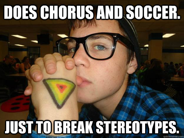 Does chorus AND soccer. Just to break stereotypes.  